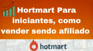 Hortmart para iniciantes, como vender sendo Afiliado!